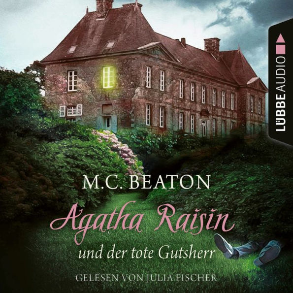 Agatha Raisin und der tote Gutsherr - Agatha Raisin, Teil 10 (Gekürzt) (Abridged)