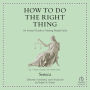 How to Do the Right Thing: An Ancient Guide to Treating People Fairly