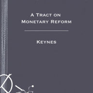 Tract on Monetary Reform, A - Keynes