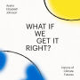 What If We Get It Right?: Visions of Climate Futures