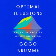 Optimal Illusions: The False Promise of Optimization