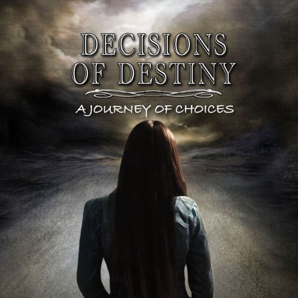 Decisions of Destiny: A Journey of Choices