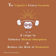 The Cognitive Fitness Formula (Abridged)