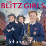 The Blitz Girls: Book One in the Blitz Girls Series