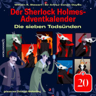 Die sieben Todsünden - Der Sherlock Holmes-Adventkalender, Tag 20 (Ungekürzt)