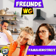 Familienstreit: Freunde WG