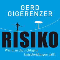 Risiko: Wie man die richtigen Entscheidungen trifft