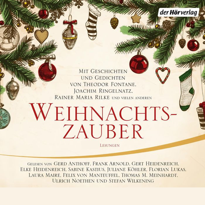 Weihnachtszauber: Mit Geschichten und Gedichten von Theodor Fontane, Joachim Ringelnatz, Rainer Maria Rilke und vielen anderen (Abridged)