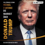 Die Wahrheit über Donald Trump