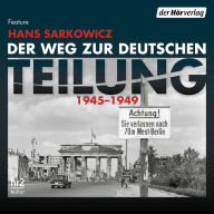 Der Weg zur deutschen Teilung: 1945-1949 (Abridged)