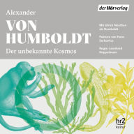 Der unbekannte Kosmos des Alexander von Humboldt (Abridged)