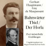 Bahnwärter Thiel / Der Horla: Zwei meisterhafte Erzählungen von Gerhart Hauptmann und Guy de Maupassant