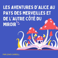 Les Aventures d'Alice au pays des merveilles et De l'autre côté du miroir