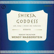 Shiksa Goddess: (Or, How I Spent My Forties) (Abridged)