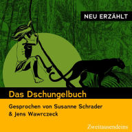 Das Dschungelbuch - neu erzählt: Gesprochen von Susanne Schrader & Jens Wawrczeck (Abridged)