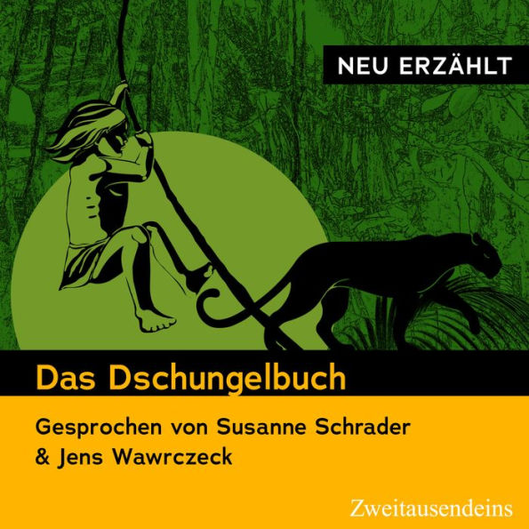 Das Dschungelbuch - neu erzählt: Gesprochen von Susanne Schrader & Jens Wawrczeck (Abridged)