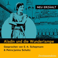 Aladin und die Wunderlampe - neu erzählt: Gesprochen von Petra-Janina Schultz & Ernst-August Schepmann (Abridged)
