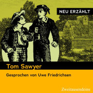 Tom Sawyer - neu erzählt: Gesprochen von Uwe Friedrichsen (Abridged)