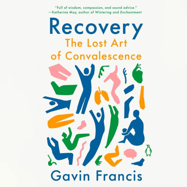 Recovery: The Lost Art of Convalescence