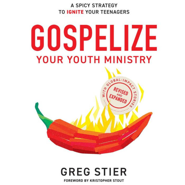 Gospelize Your Youth Ministry: A Spicy Strategy to Ignite Your Teenagers (That's 2,000 Years Old)
