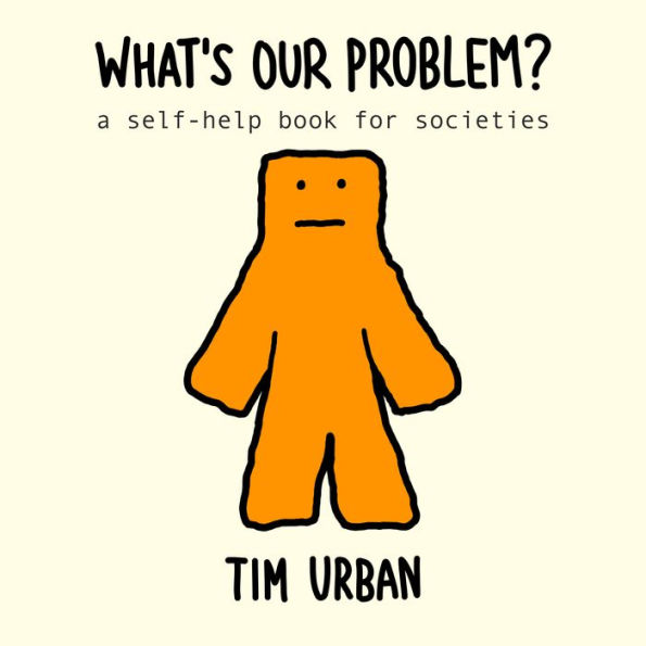 What's Our Problem?: A Self-Help Book for Societies