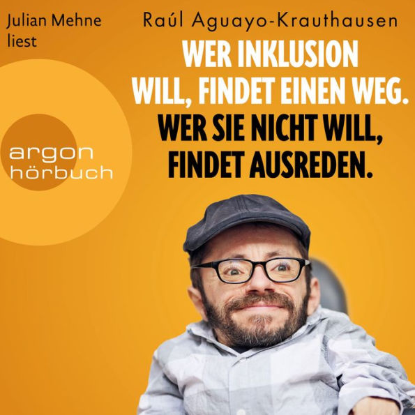 Wer Inklusion will, findet einen Weg. Wer sie nicht will, findet Ausreden. (Ungekürzte Lesung)