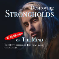 Destroying Strongholds of The Mind: The Battlefield of The Real War