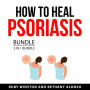 How to Heal Psoriasis Bundle, 2 in 1 Bundle