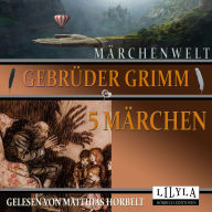 5 Märchen: Die Boten des Todes, Des Teufels rußiger Bruder, Von dem Machandelboom, Der Krautesel, Der Vogel Greif.