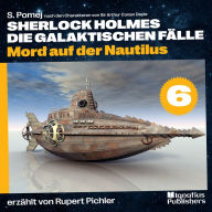 Mord auf der Nautilus (Sherlock Holmes - Die galaktischen Fälle, Folge 6)