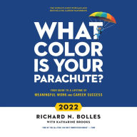 What Color Is Your Parachute? 2022: Your Guide to a Lifetime of Meaningful Work and Career Success