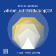 Videospiel- und Internetabhängigkeit (ungekürzt)