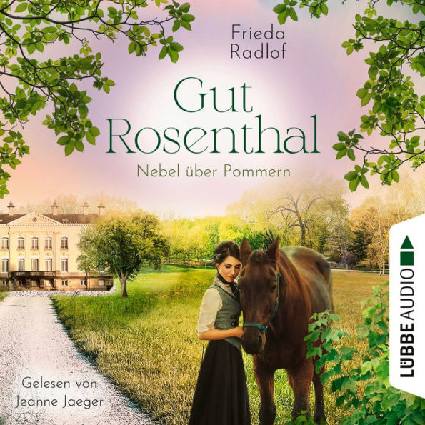 Nebel über Pommern - Gut Rosenthal, Teil 3 (Ungekürzt)