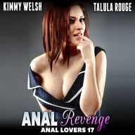 Anal Revenge: Anal Lovers 17 (Anal Sex Virgin Erotica)