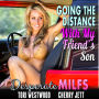 Going The Distance With My Friend's Son: Desperate MILFs (Milf Erotica Breeding Erotica)