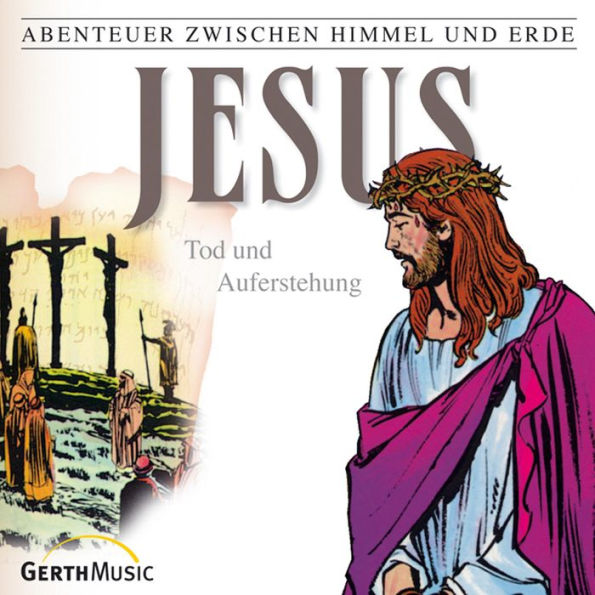 26: Jesus - Tod und Auferstehung (Abridged)