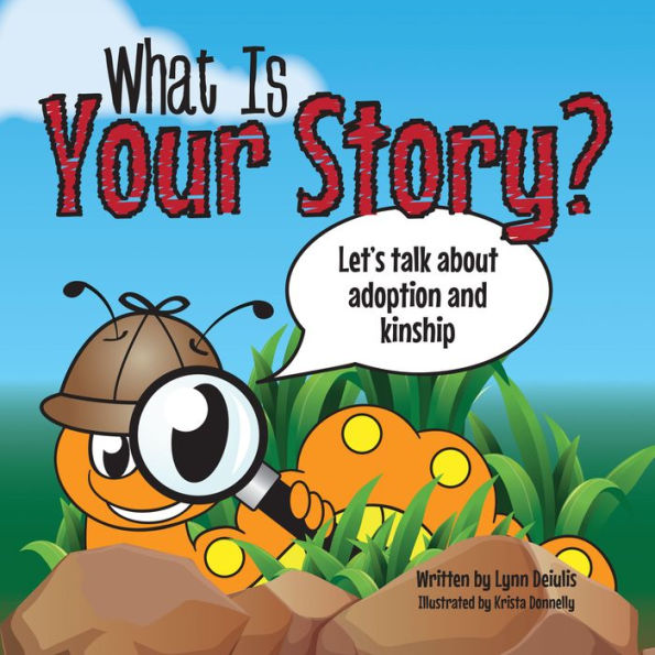 What Is Your Story?: Let's talk about adoption and kinship.