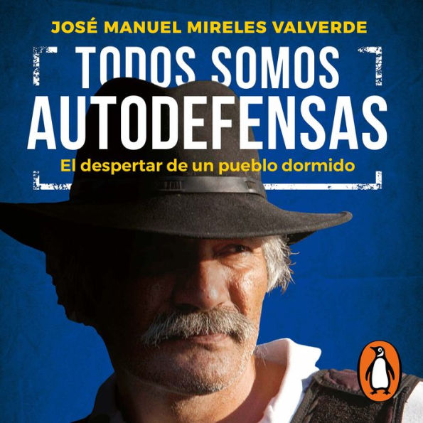 Todos somos autodefensas: El despertar de un pueblo dormido