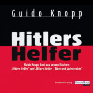 Hitlers Helfer: Hitlers Helfer. Täter und Vollstrecker (Abridged)
