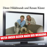 Vater unser gleich nach der Werbung (Abridged)