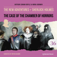 Case of the Chamber of Horrors, The - The New Adventures of Sherlock Holmes, Episode 36 (Unabridged)