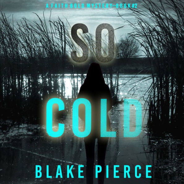 So Cold (A Faith Bold FBI Suspense Thriller-Book Two)