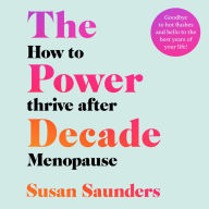 The Power Decade: How to Thrive After Menopause