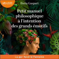 Petit manuel philosophique à l'intention des grands émotifs