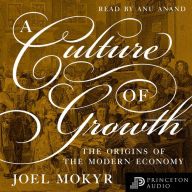 A Culture of Growth: The Origins of the Modern Economy