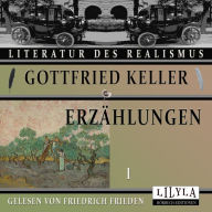 Erzählungen 1: Der Schneidergeselle welcher den Herrn spielt, Die misslungene Vergiftung, Verschiedene Freiheitskämpfer.