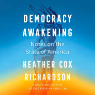 Democracy Awakening: Notes on the State of America