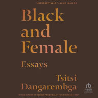 Black and Female: Essays