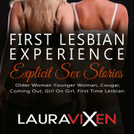 First Lesbian Experience Explicit Sex Stories: Older Woman Younger Woman, Cougar, Coming Out, Girl On Girl, First Time Lesbian