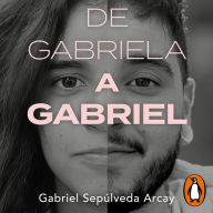 De Gabriela a Gabriel. Una transición